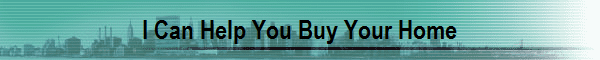 I Can Help You Buy Your Home