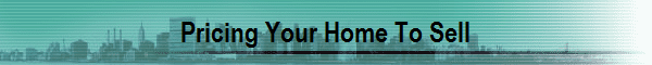 Pricing Your Home To Sell